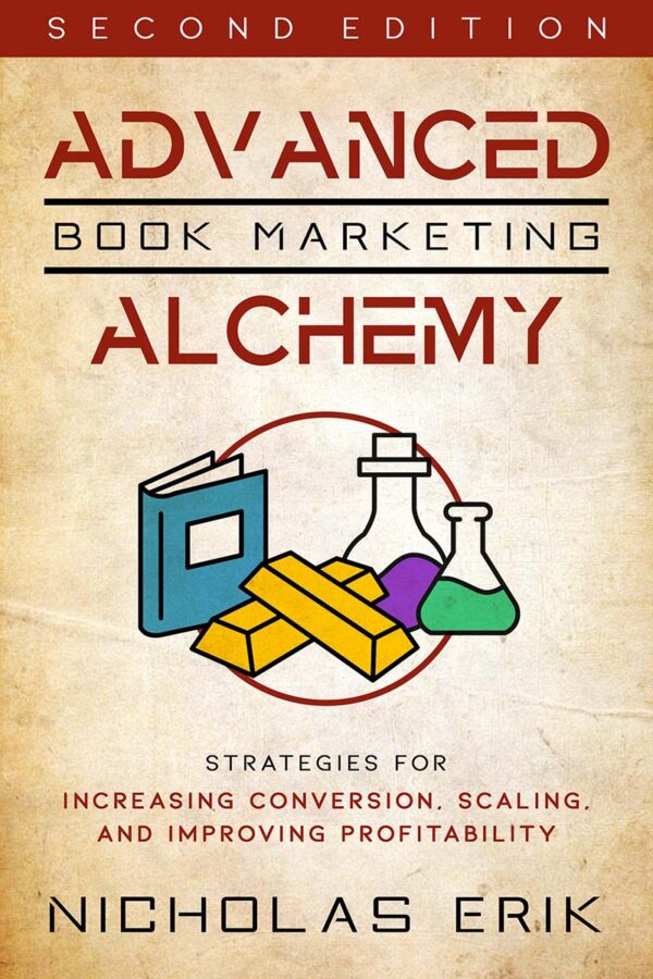 Advanced Alchemy Book Marketing Alchemy: 2nd Edition – Nicholas Erik